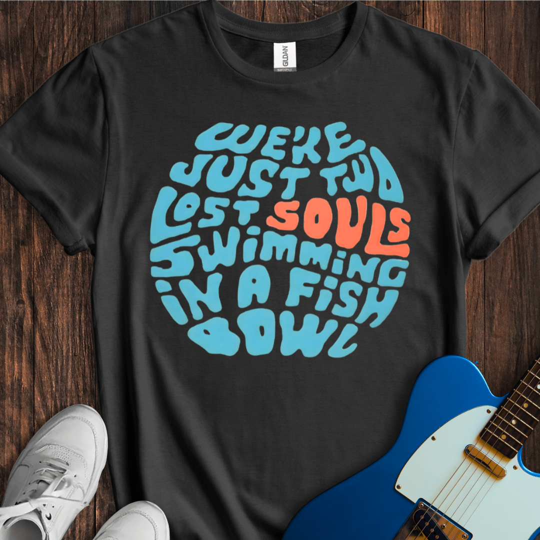 Just Two Lost Souls... T-Shirt