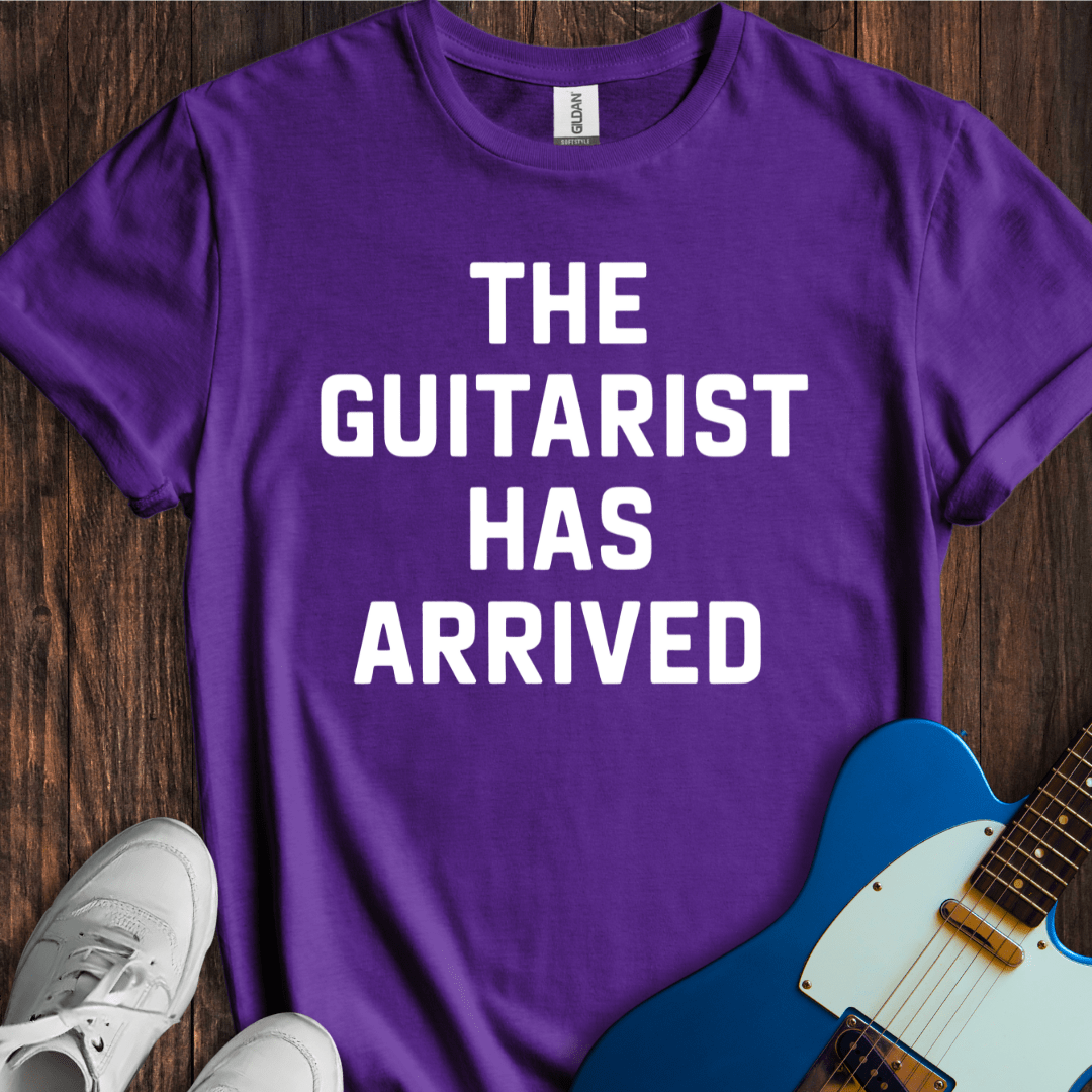 The Guitarist Has Arrived T-Shirt
