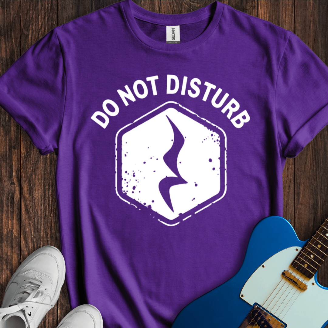Do Not Disturb T-Shirt