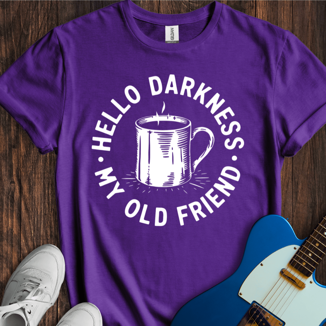 Hello Darkness, My Old Friend T-Shirt