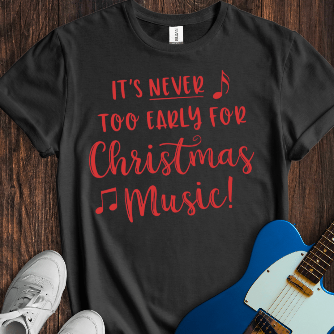 It's Never Too Early... (II) T-Shirt