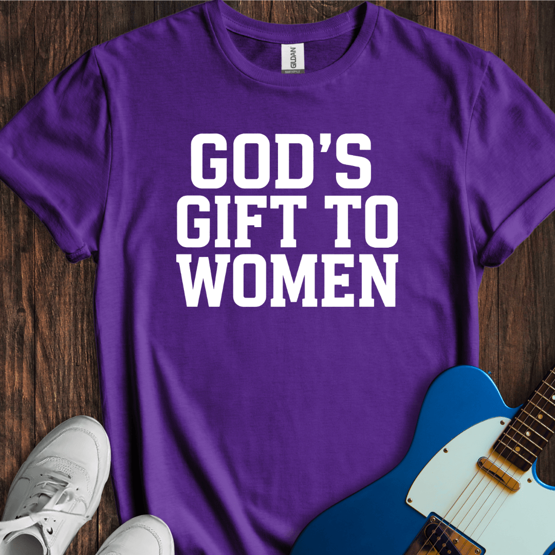 God's Gift To Women T-Shirt