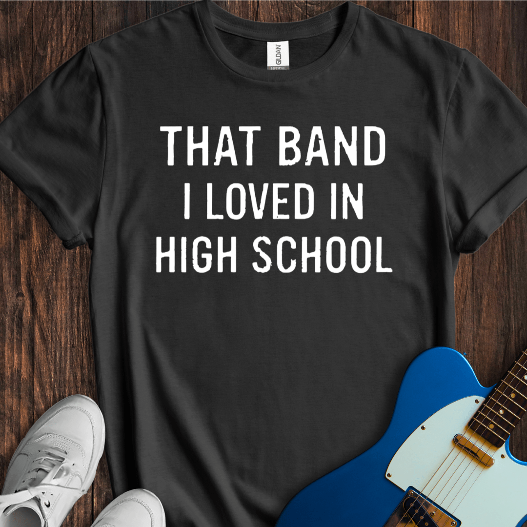 That Band I Loved... T-Shirt