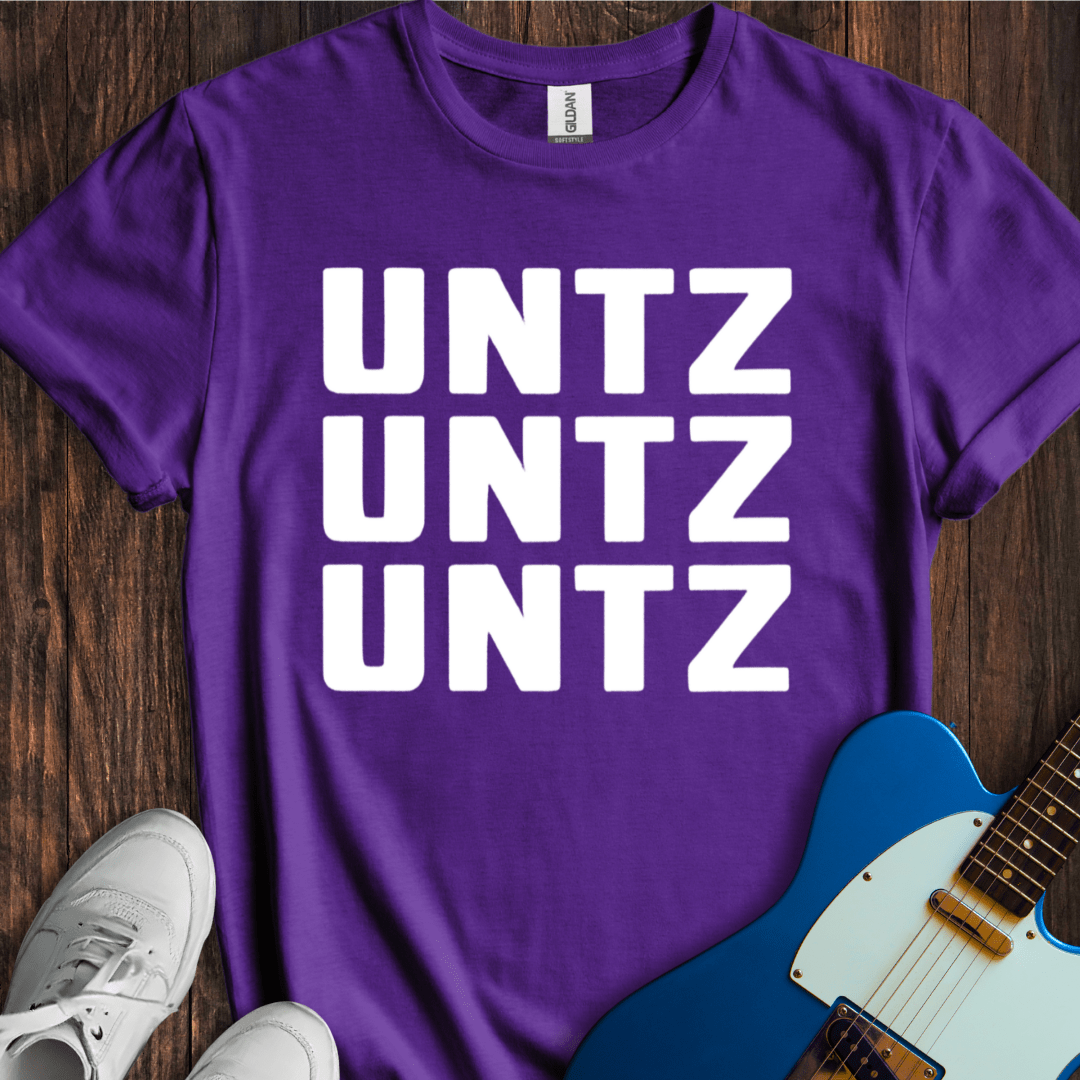 Untz Untz Untz... T-Shirt