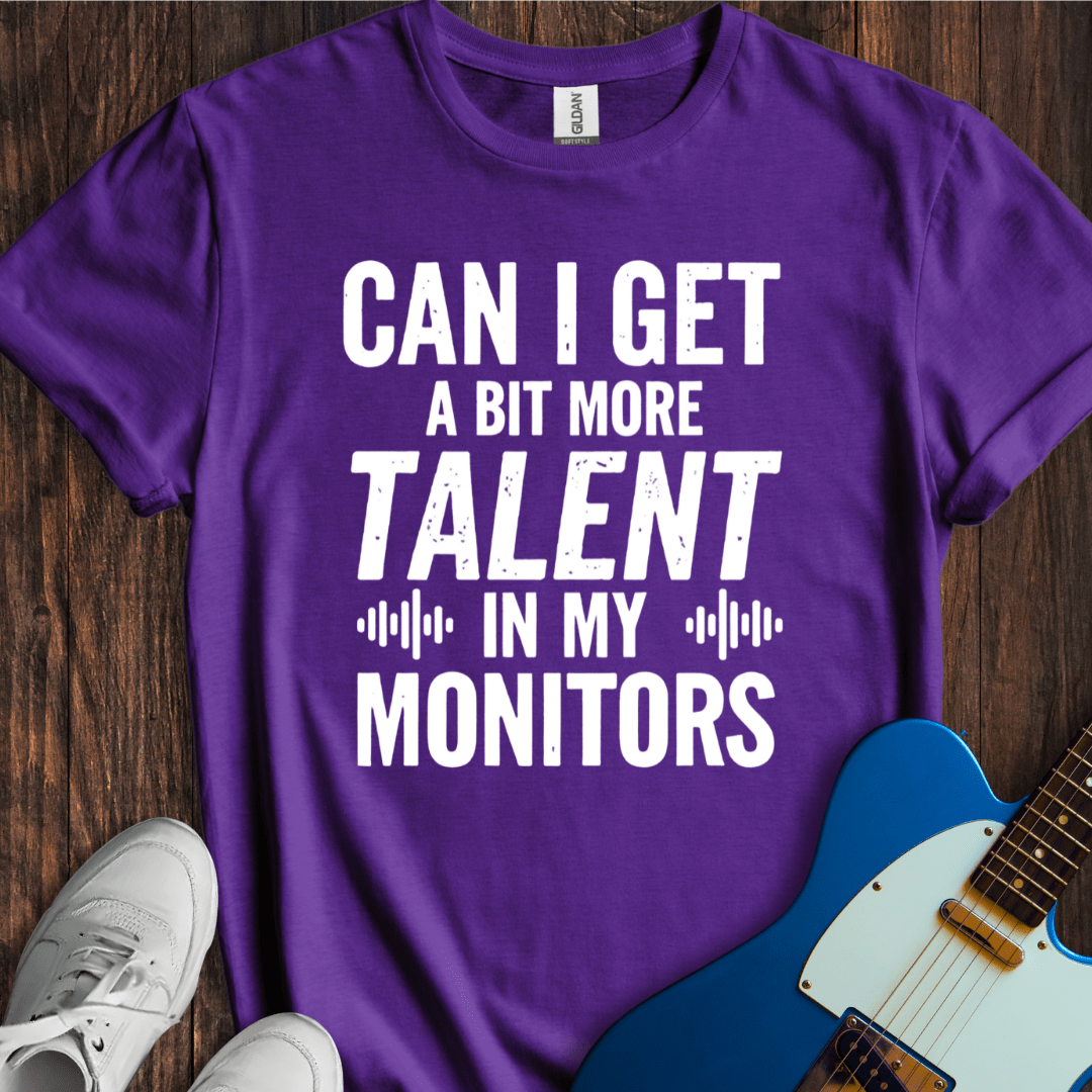 More Talent Please... T-Shirt