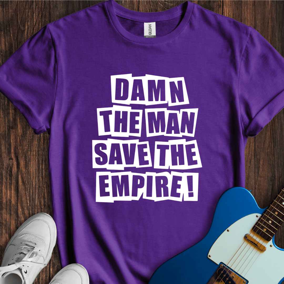 Damn The Man... T-Shirt