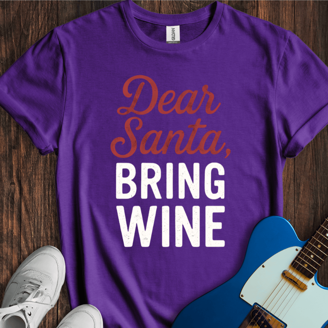 Dear Santa, Bring Wine T-Shirt