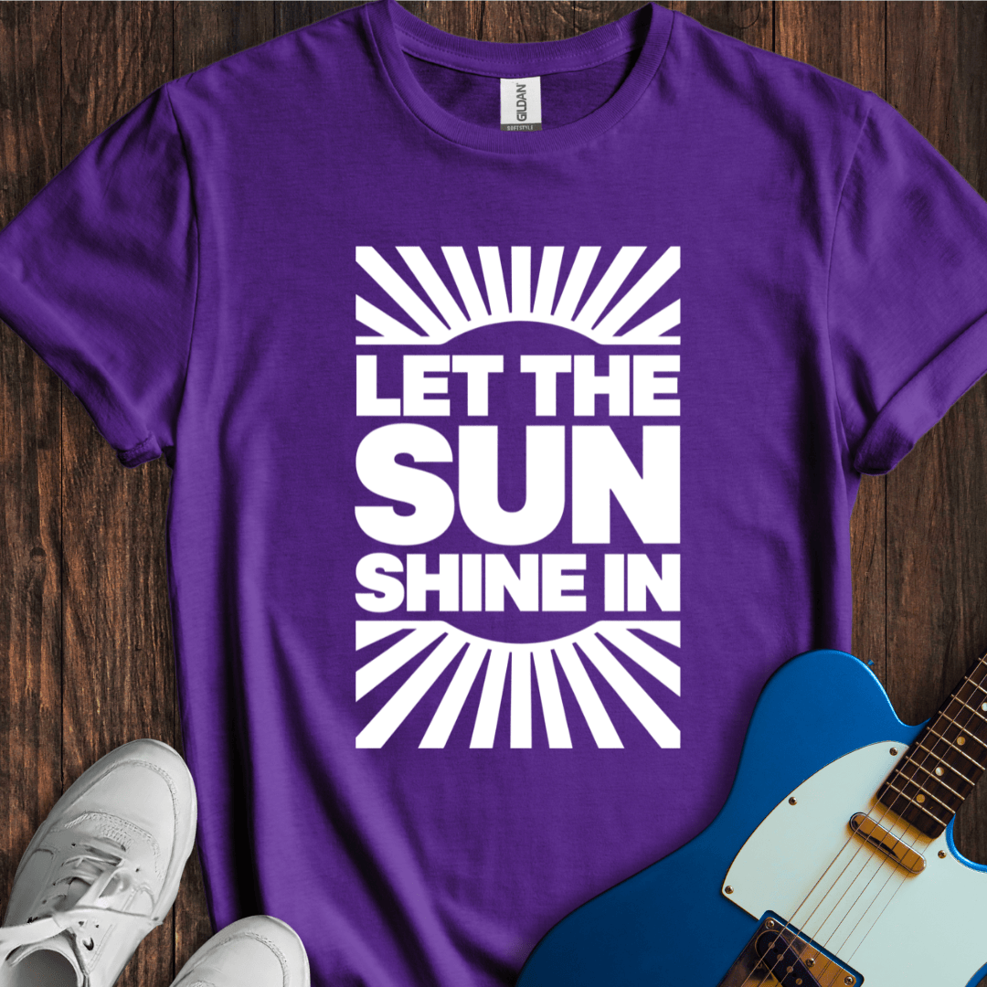 Let The Sun Shine In (II) T-Shirt
