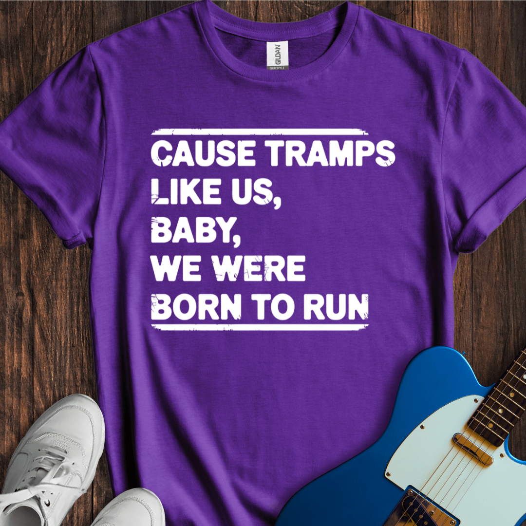 Baby We Were Born To Run T-Shirt