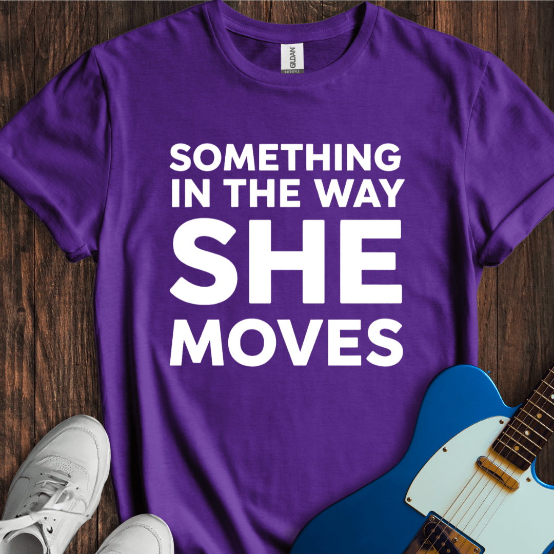 The Way She Moves... T-Shirt