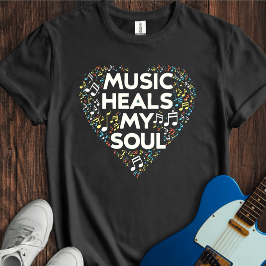 Music Heals My Soul T-Shirt