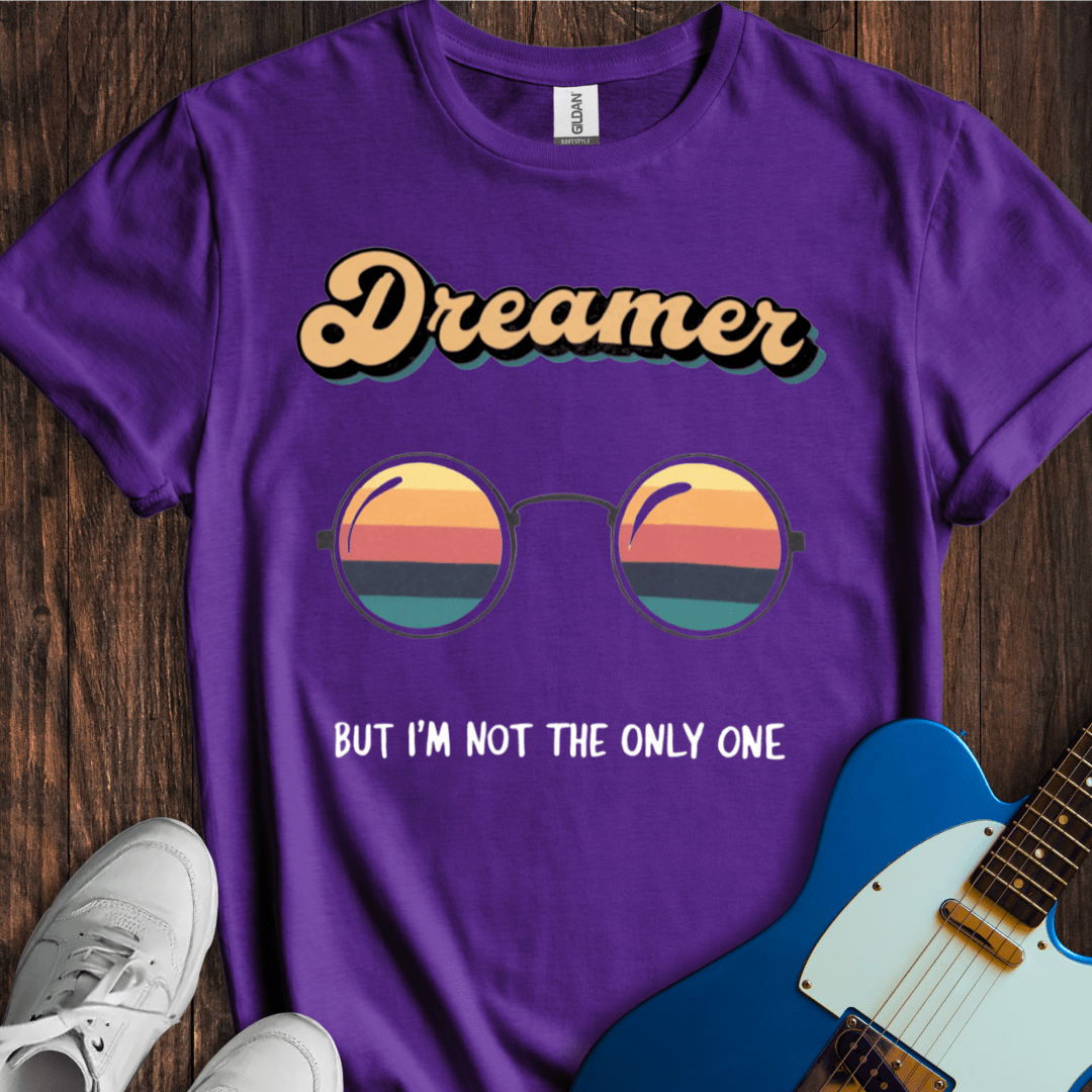 You May Say I'm A Dreamer (II) T-Shirt