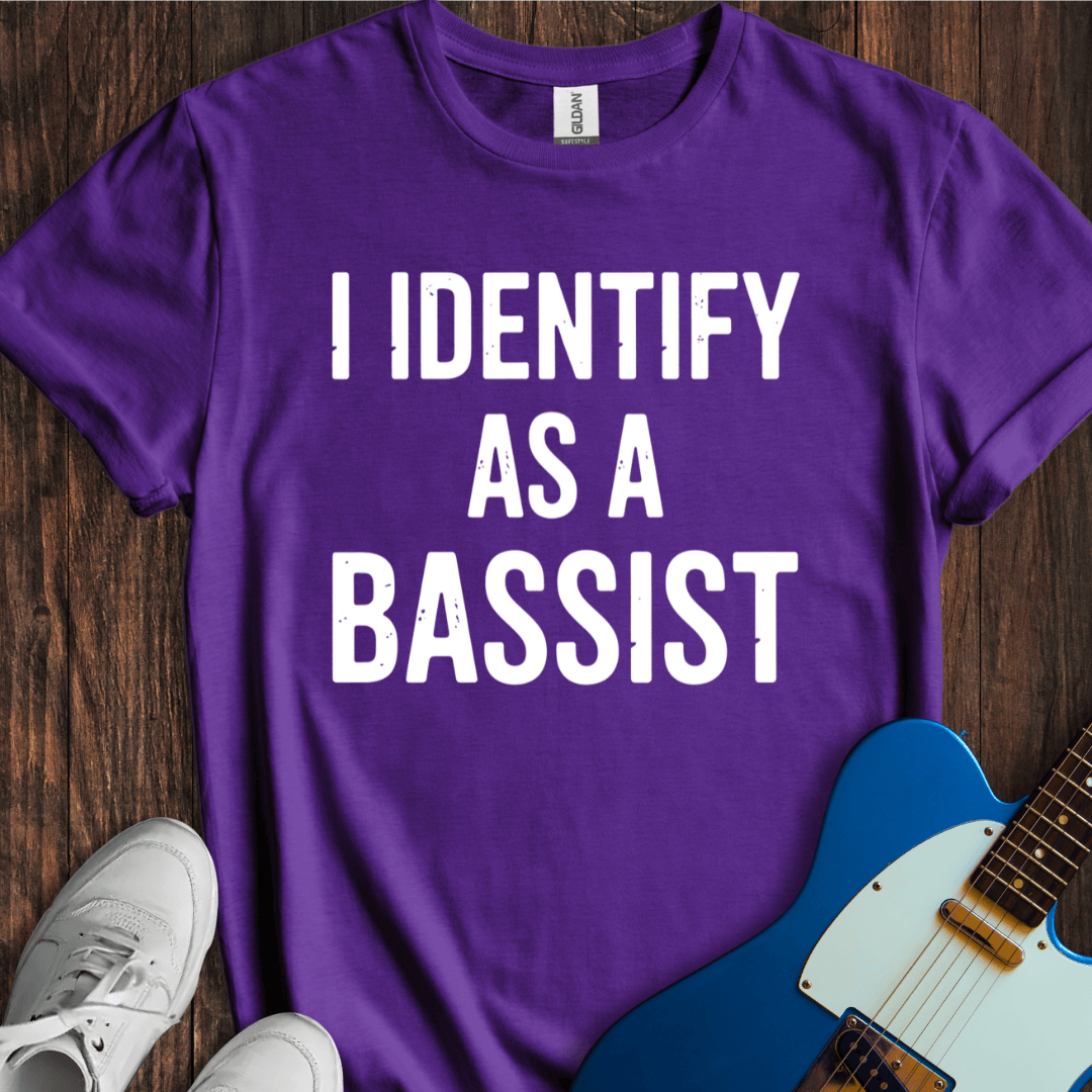 I Identify As A Bassist T-Shirt
