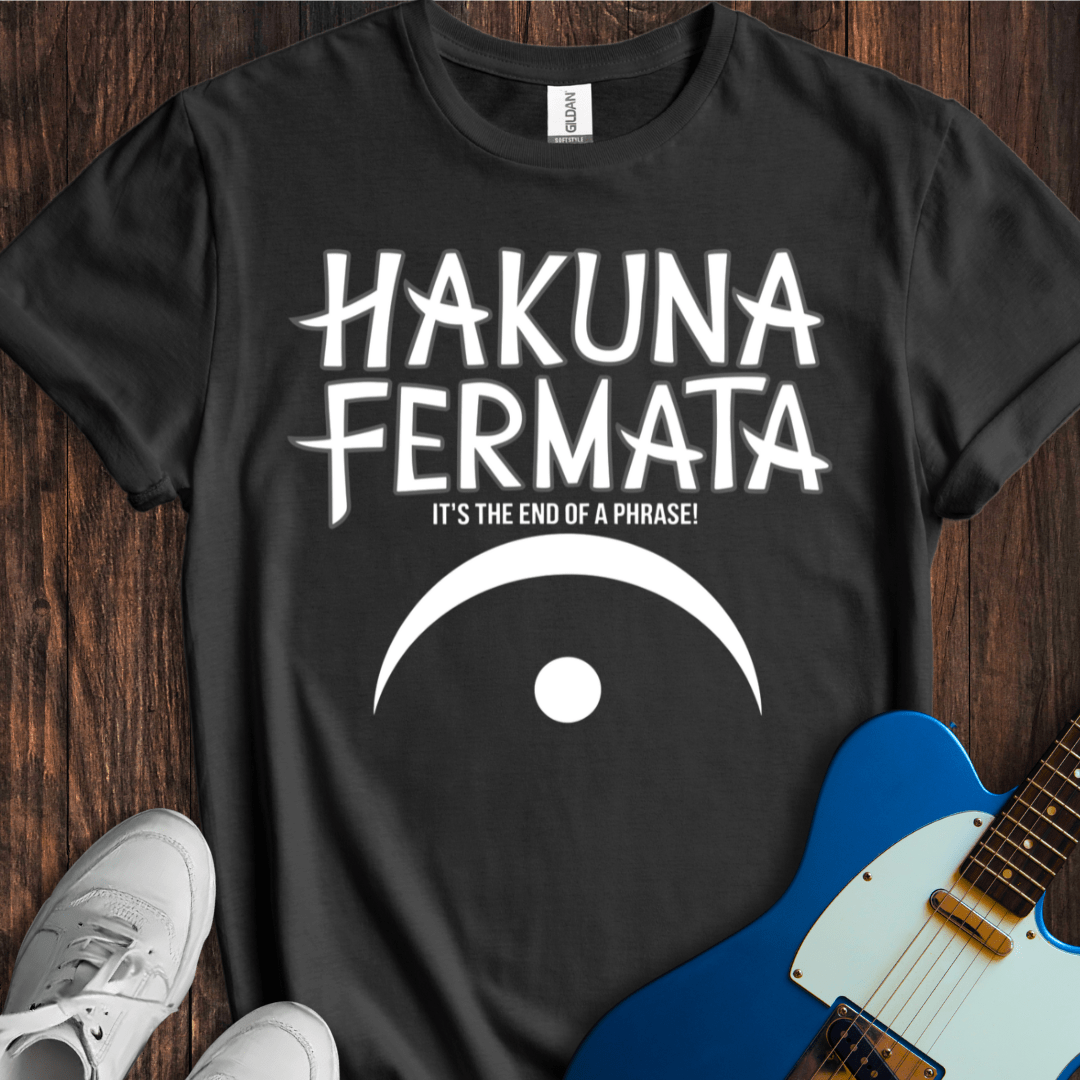Hakuna Fermata T-Shirt