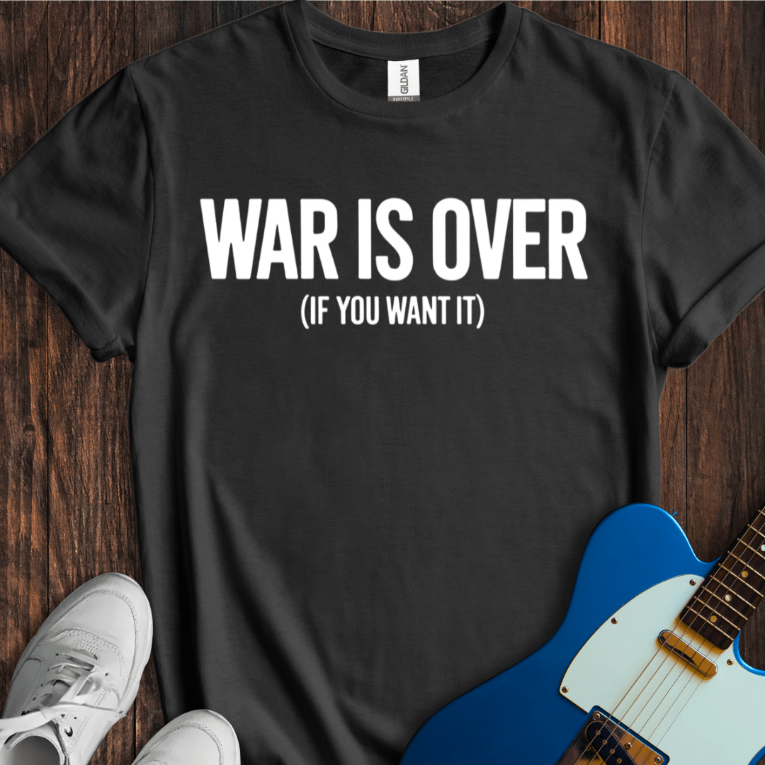 War Is Over... T-Shirt