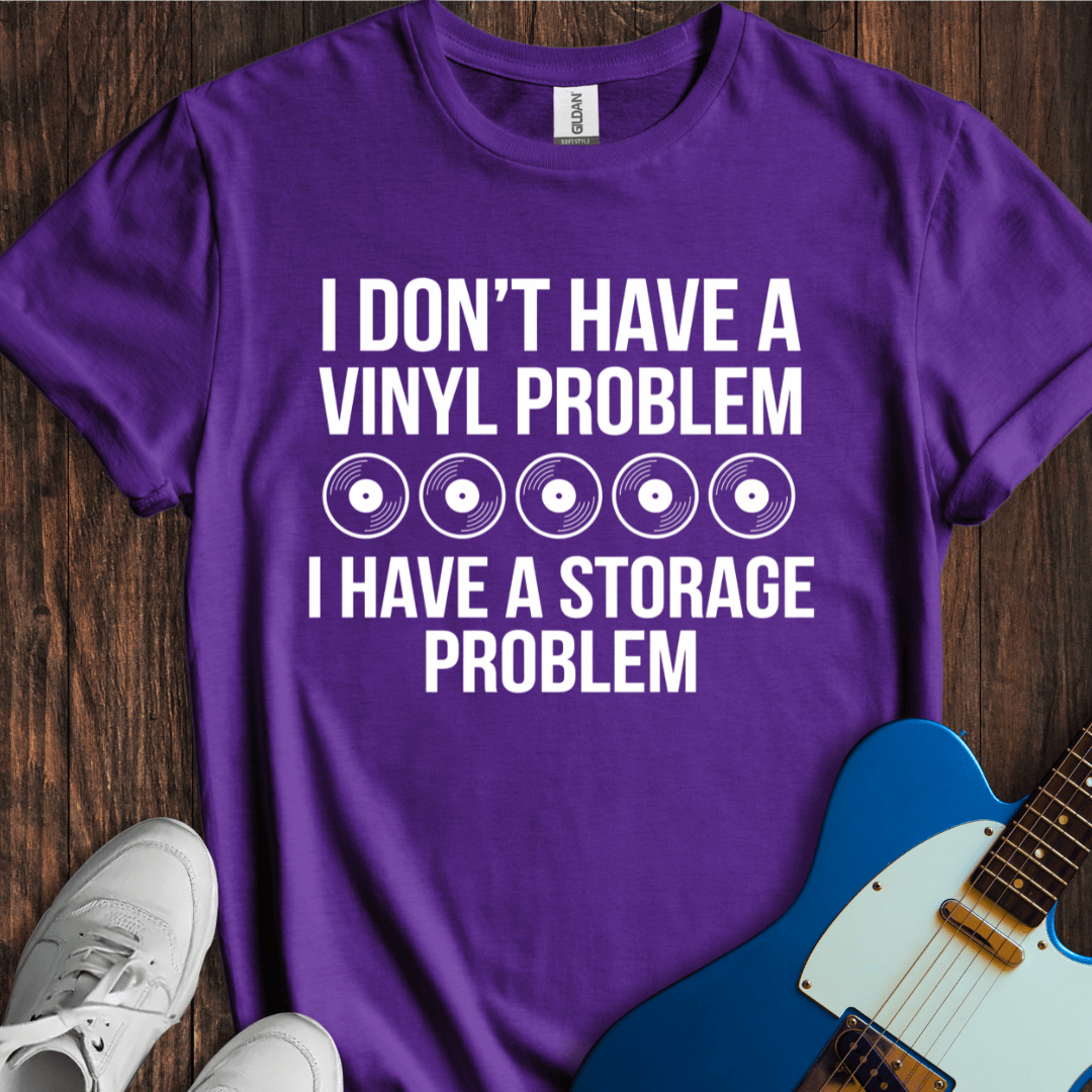 Not A Vinyl Problem, A Storage Problem T-Shirt