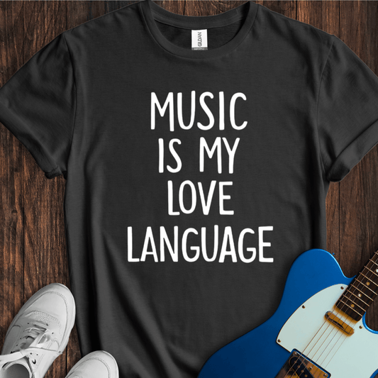 Music Is My Love Language T-Shirt
