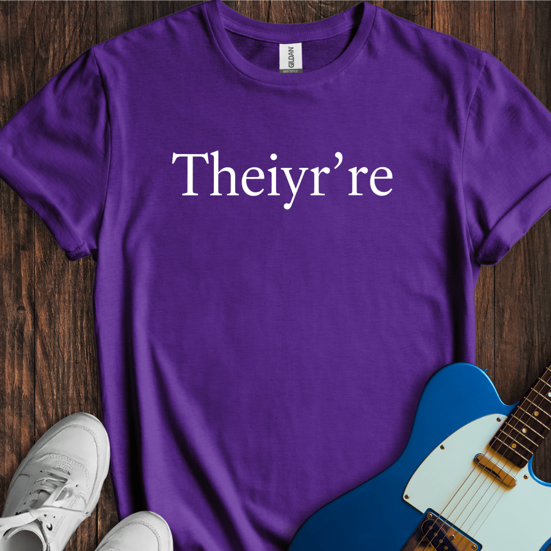 Theiyr're T-Shirt