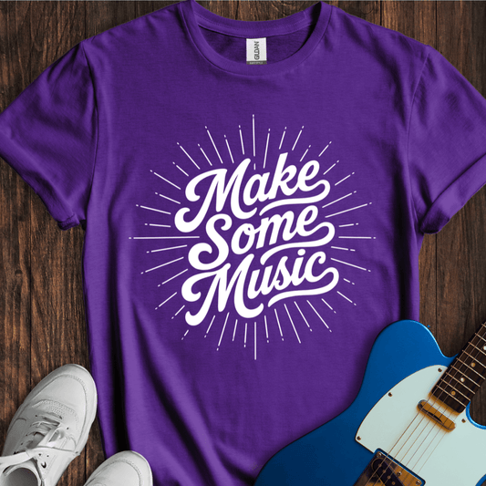 Make Some Music T-Shirt