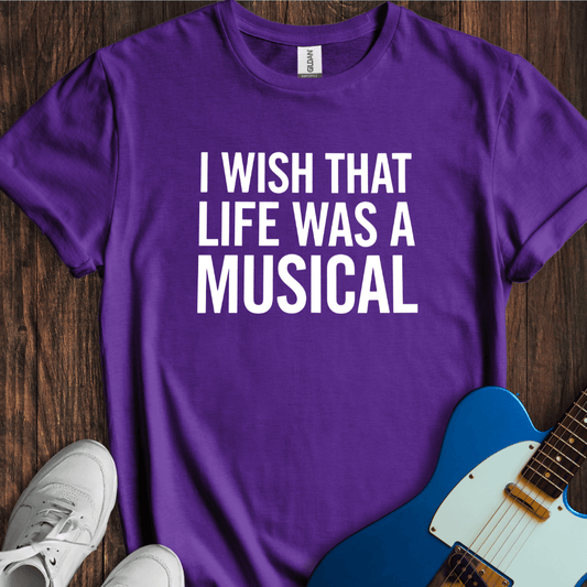 Life As A Musical T-Shirt
