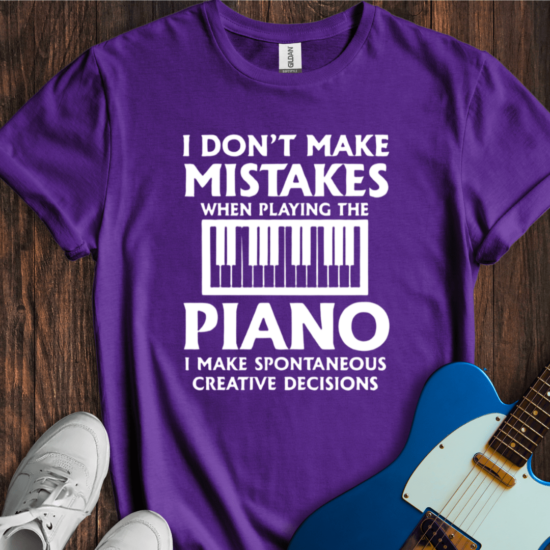 I Don't Make Mistakes... (Piano) T-Shirt