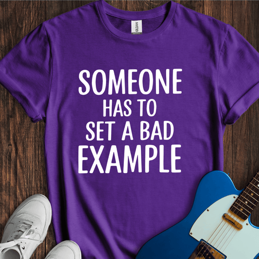A Bad Example T-Shirt