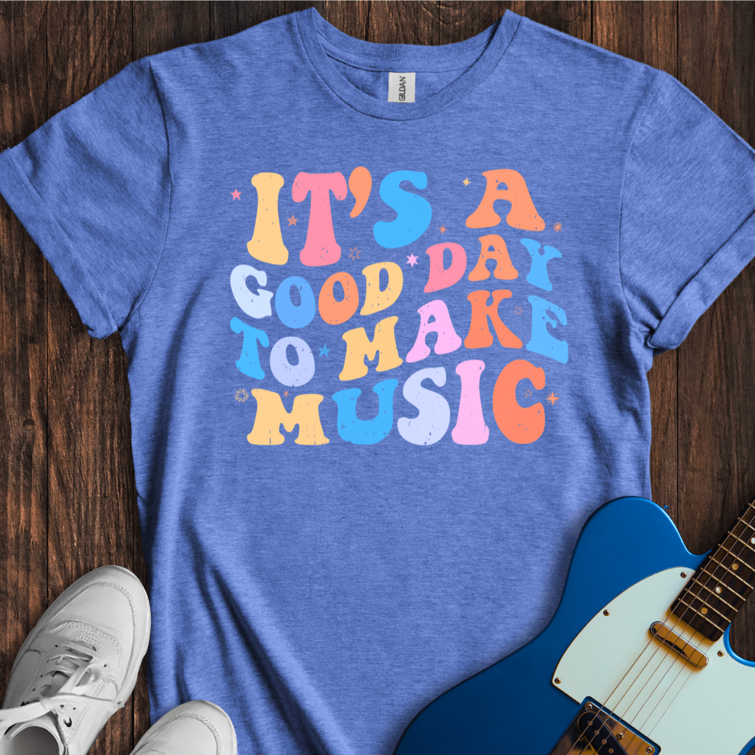 Good Day To Make Music (I) T-Shirt