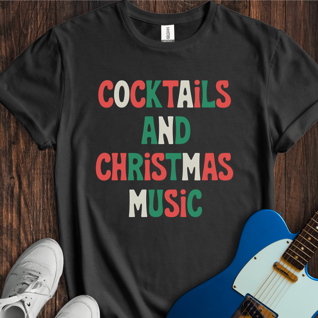 Cocktails & Christmas Music T-Shirt