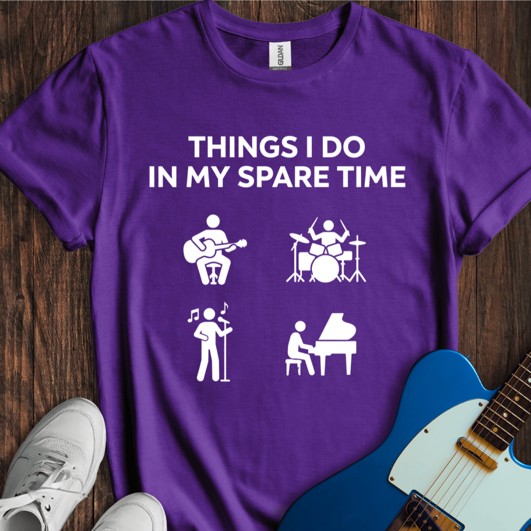 Things I Do In My Spare Time... T-Shirt