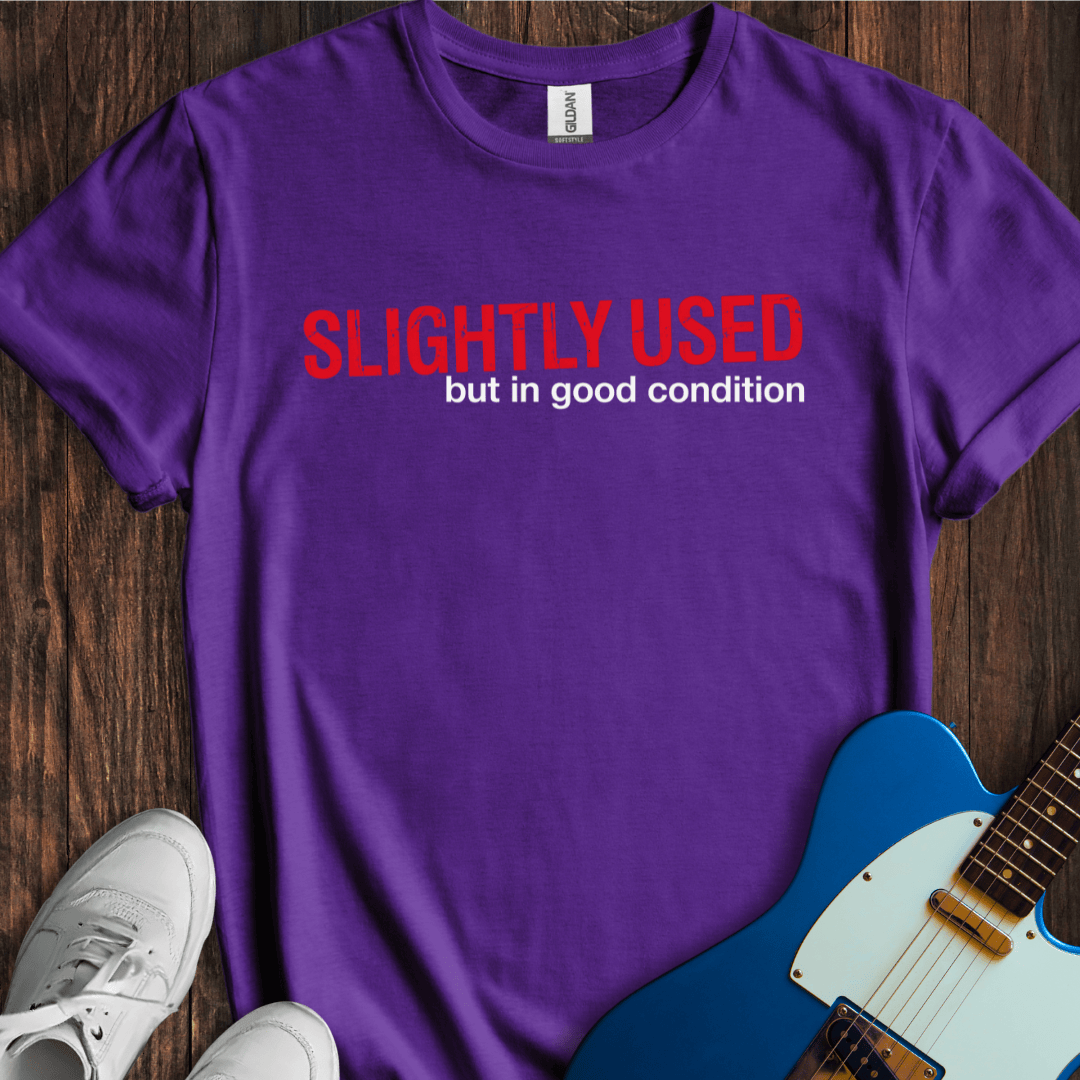Slightly Used T-Shirt