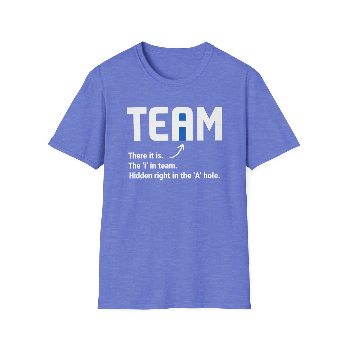 The 'I' In Team... T-Shirt