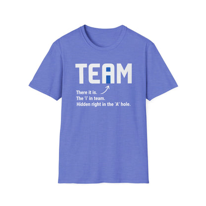 The 'I' In Team... T-Shirt