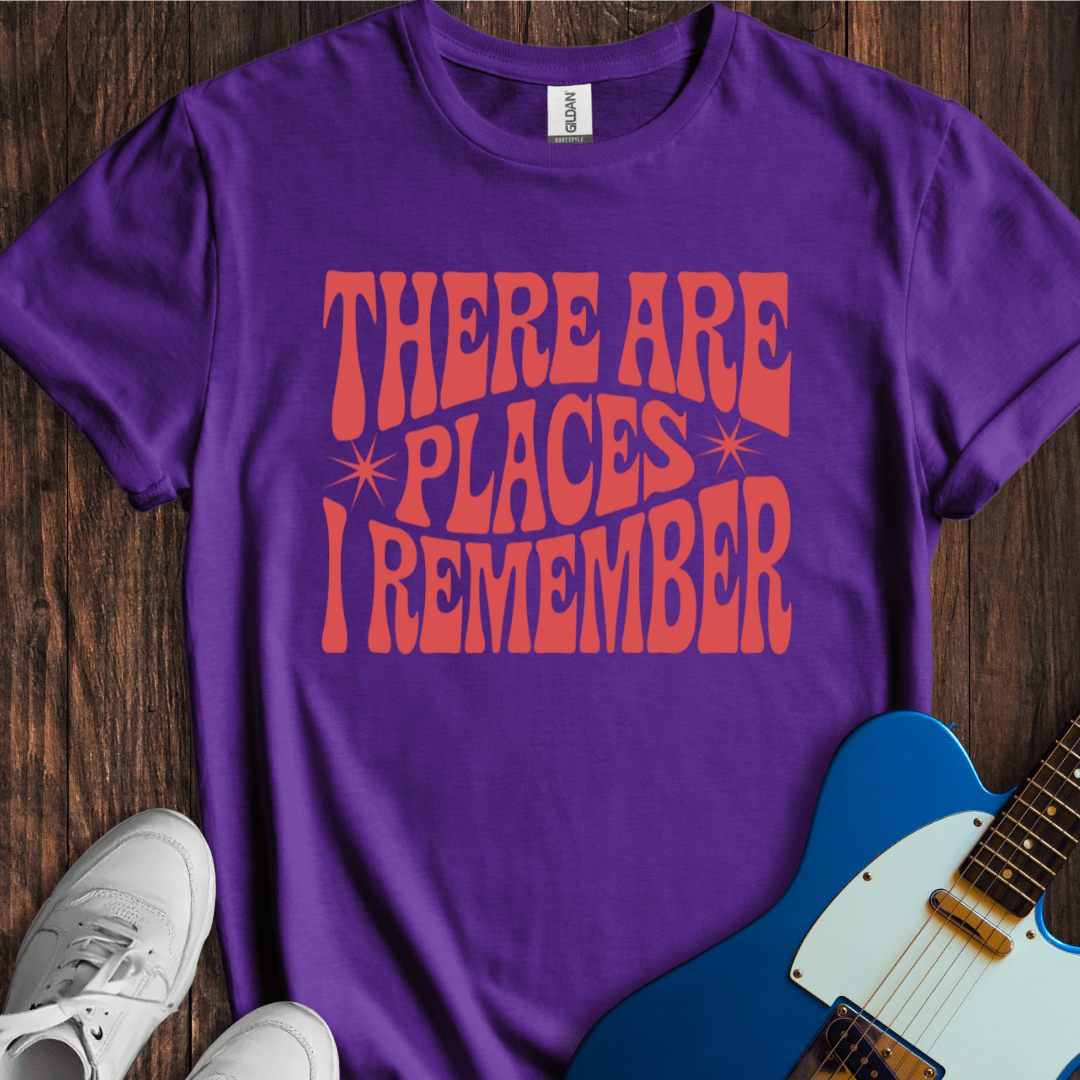 There Are Places I Remember... T-Shirt