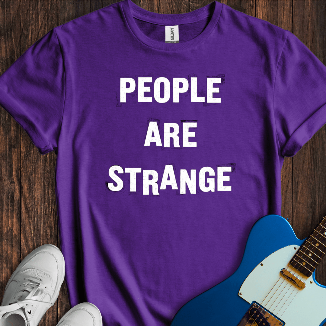 People Are Strange T-Shirt
