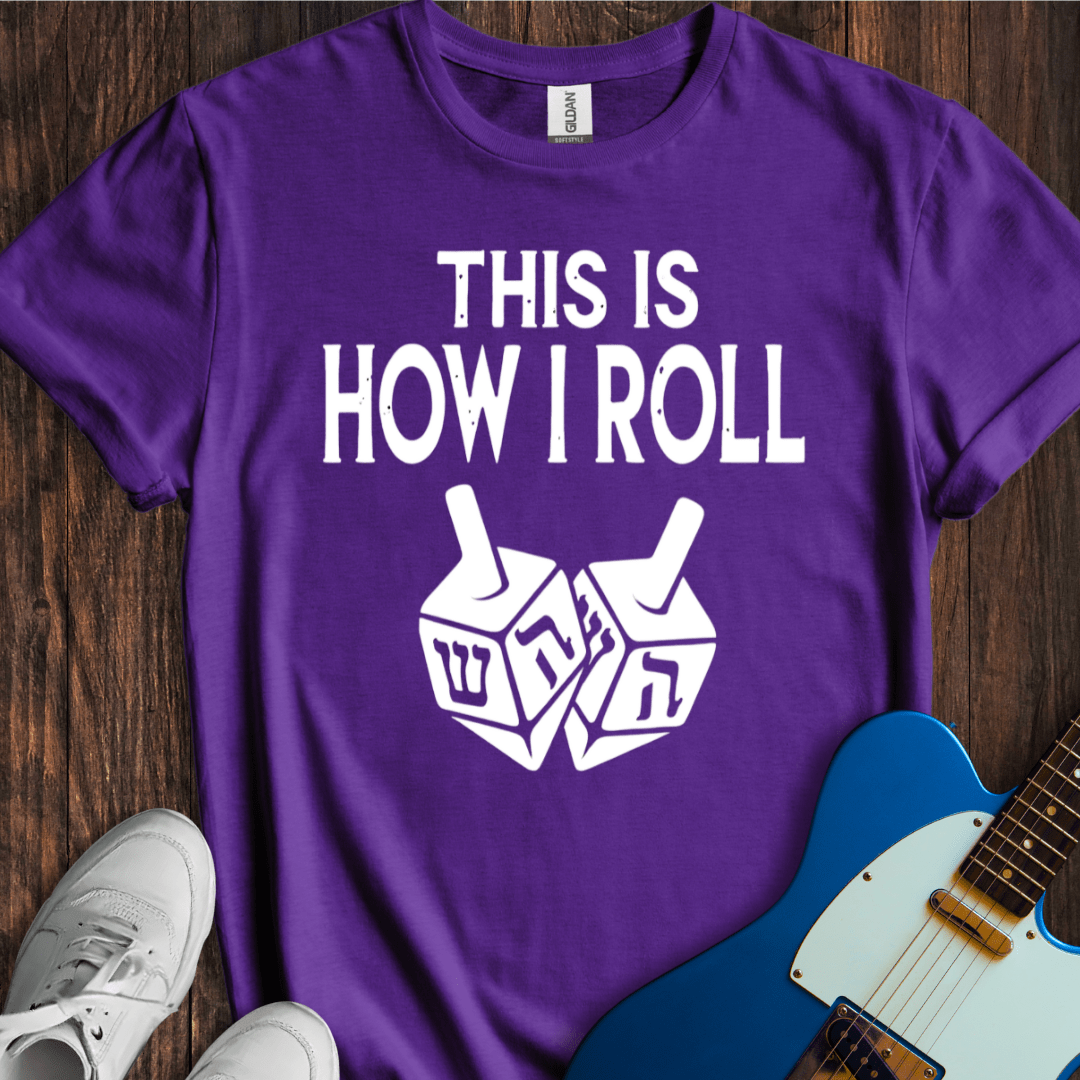This Is How I Roll T-Shirt