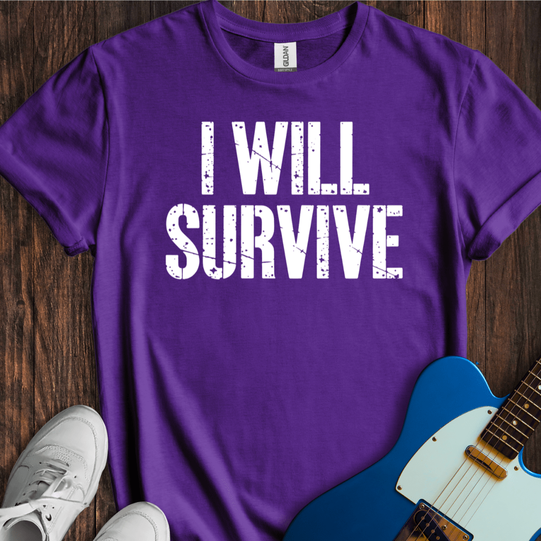 I Will Survive T-Shirt
