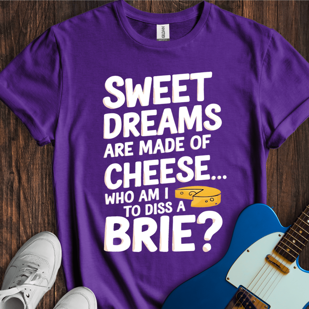 Sweet Dreams (Made Of Cheese) T-Shirt
