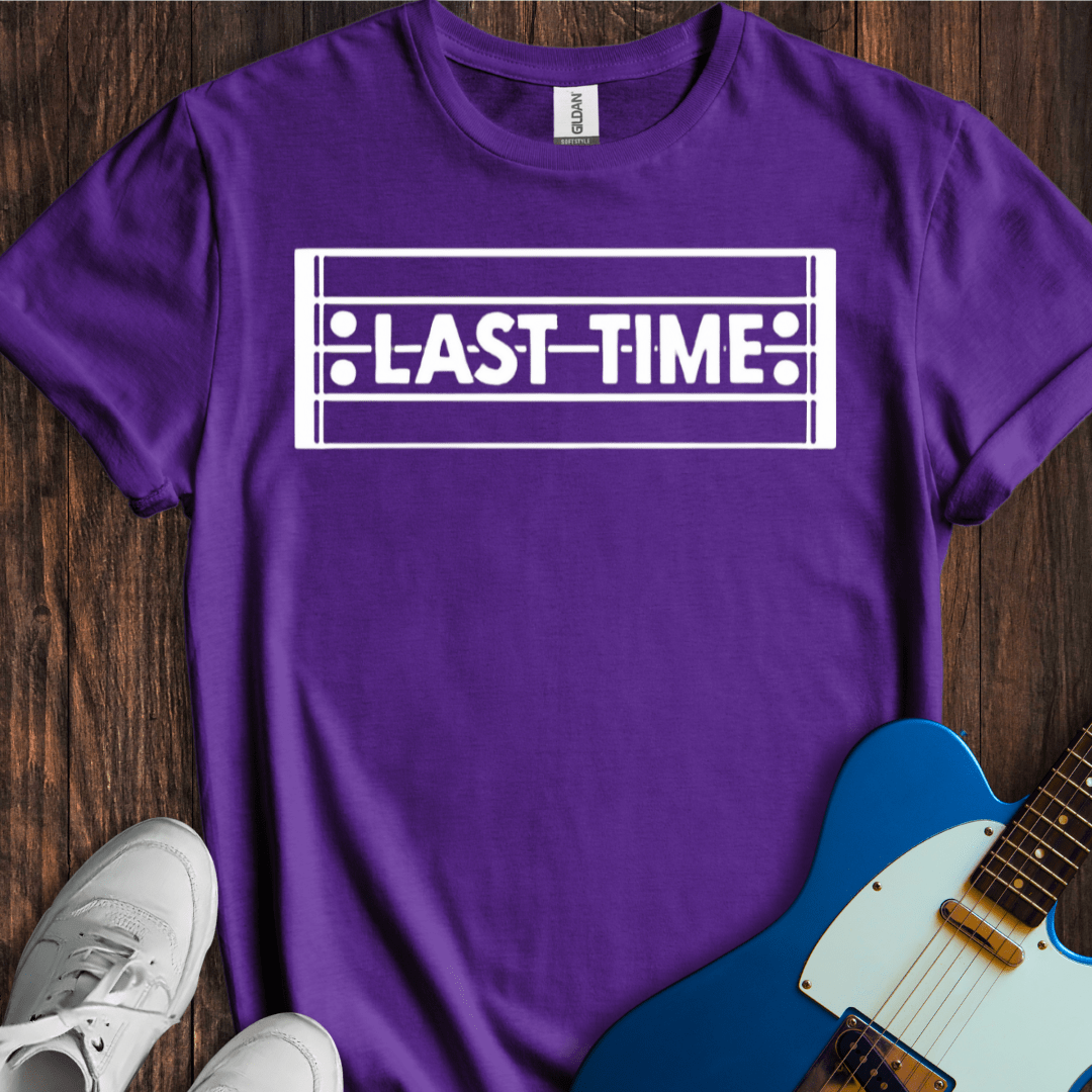 Last Time T-Shirt