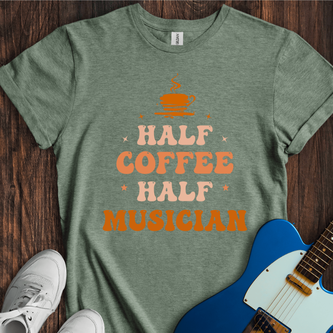 Half Coffee, Half Musician T-Shirt