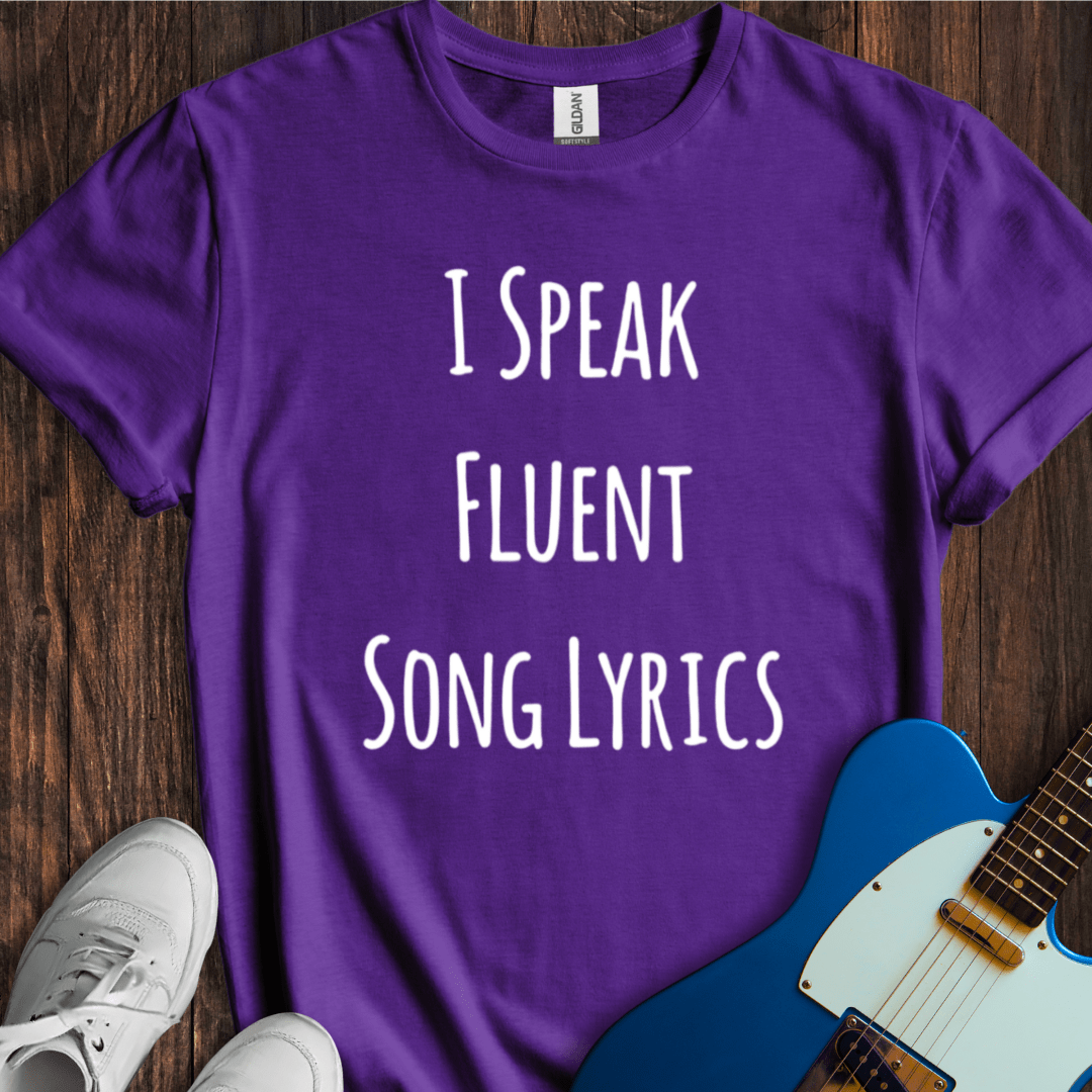 I Speak Fluent Song Lyrics (II) T-Shirt