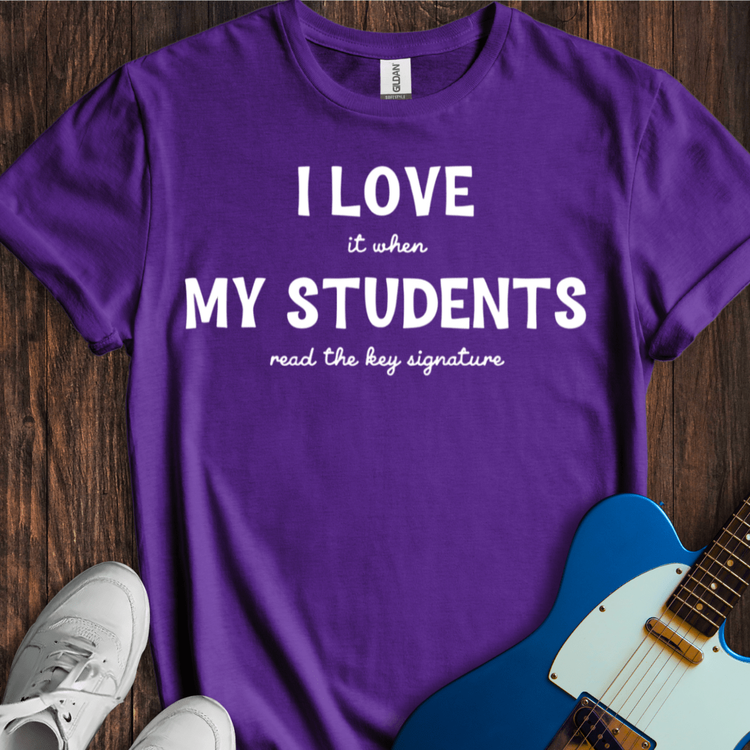 I Love... My Students... (Read The Key Signature) T-Shirt