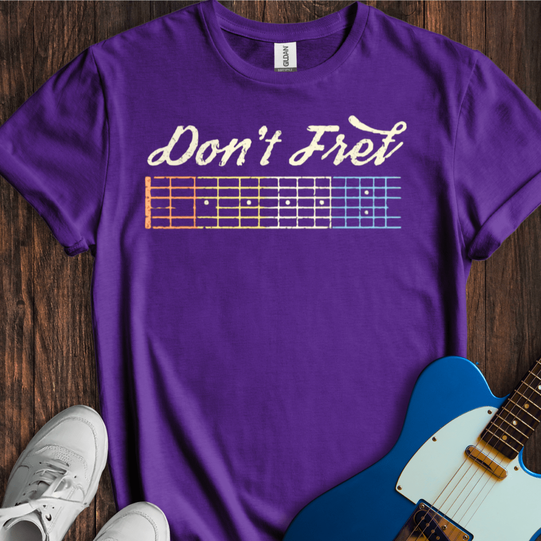 Don't Fret (II) T-Shirt