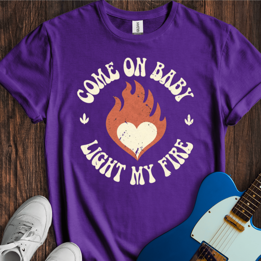 Light My Fire T-Shirt