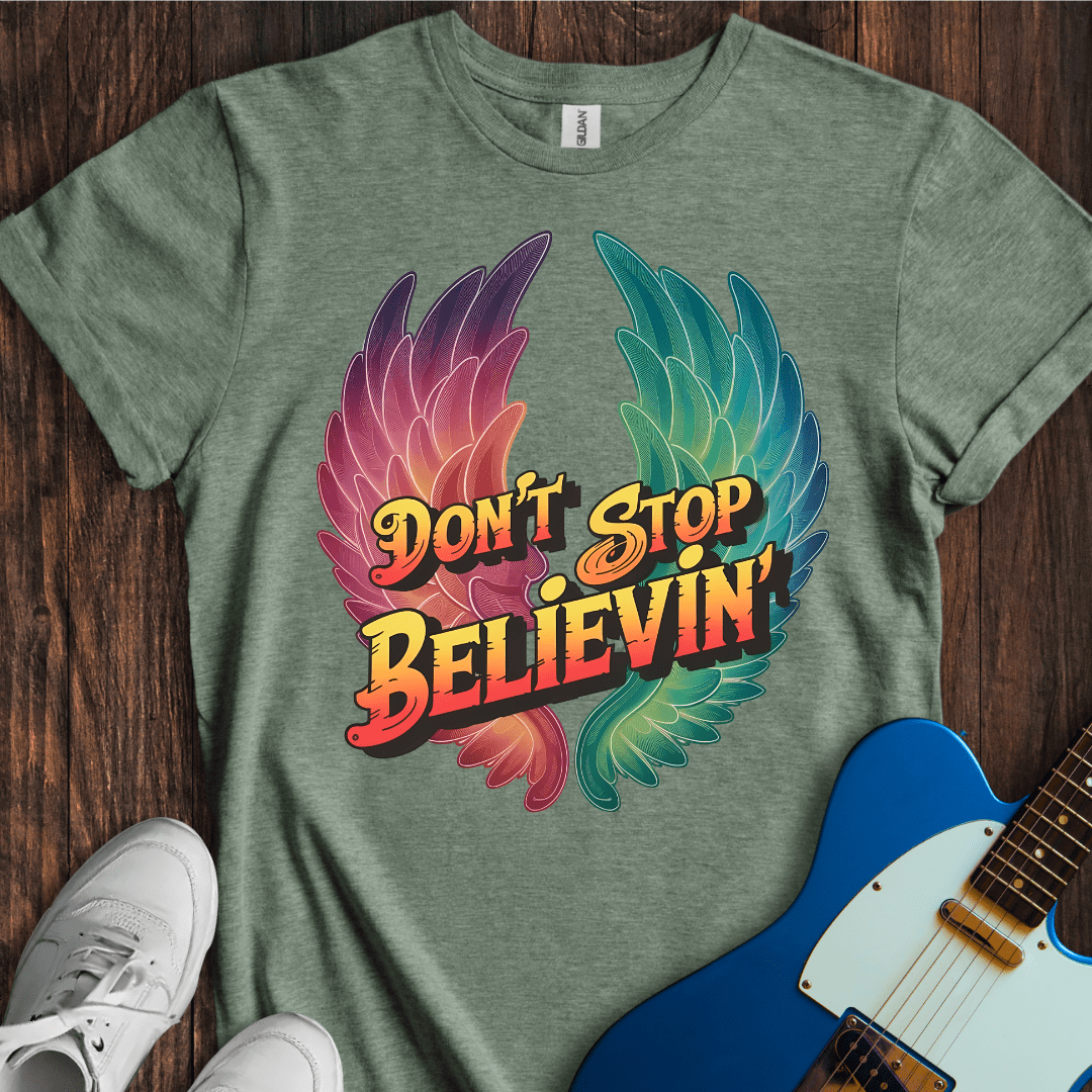 Don't Stop Believin' (I) T-Shirt