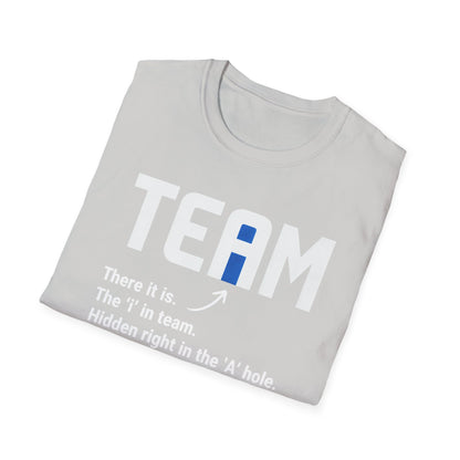 The 'I' In Team... T-Shirt