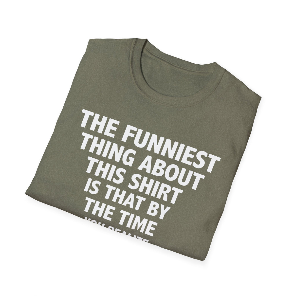 The Funniest Thing... T-Shirt