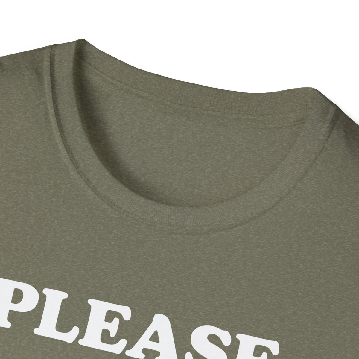 Please Don't Make Me... T-Shirt