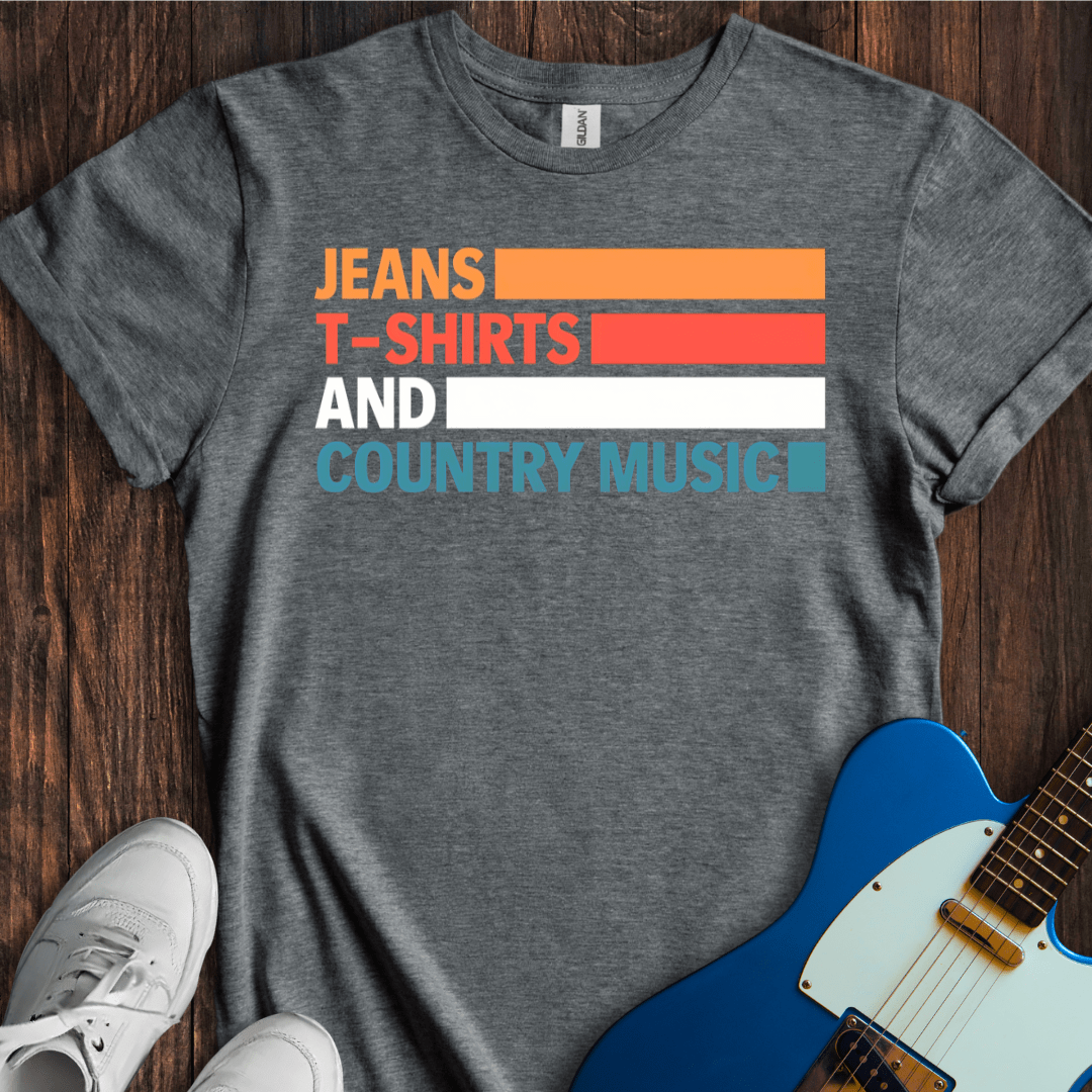 Jeans, T-Shirts & Country Music T-Shirt