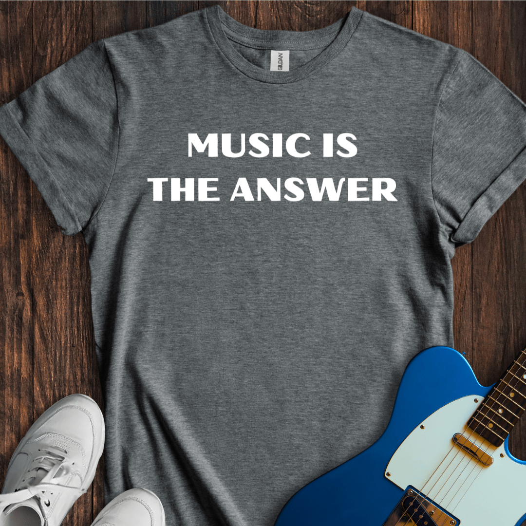 Music Is The Answer T-Shirt