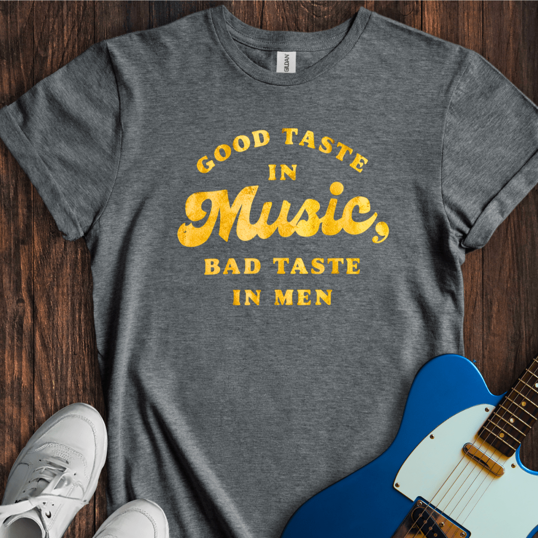 Good Taste In Music... (I) T-Shirt